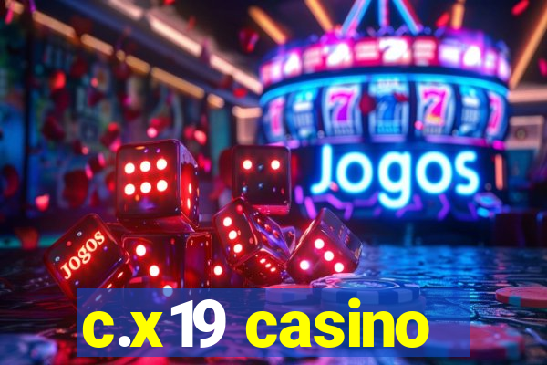 c.x19 casino